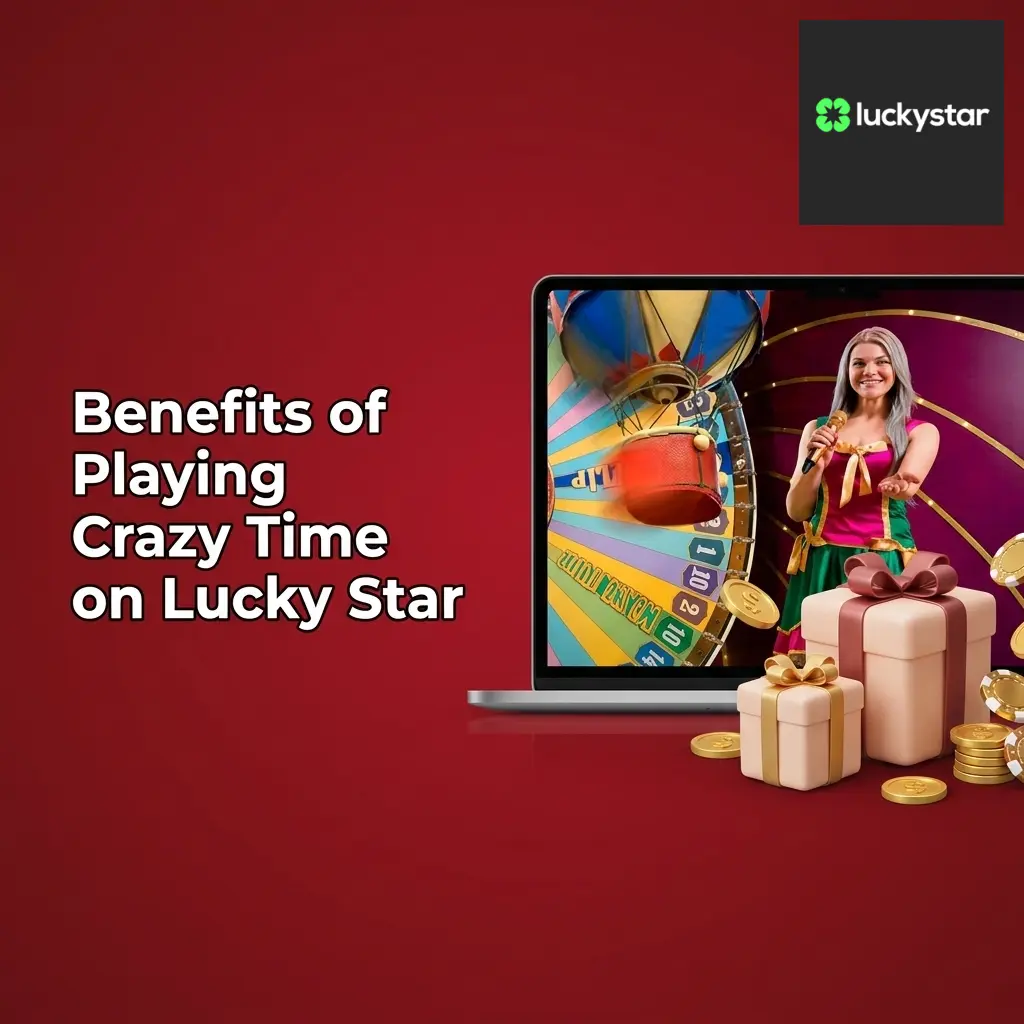 Lucky Star Crazy Time benefits for Indian players showing RTP, INR betting, bonuses, and multi-platform access